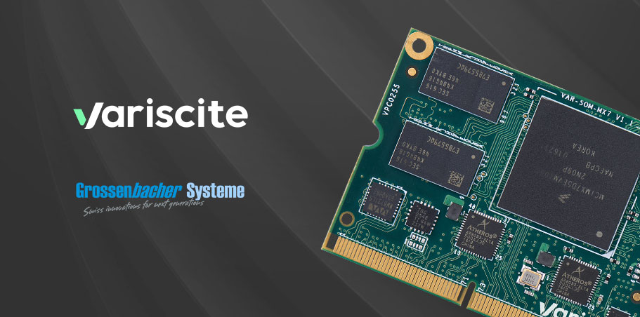 Variscite partners with Grossenbacher Systeme AG